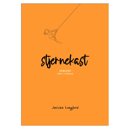 Stjernekast, samlede dikt i utvalg